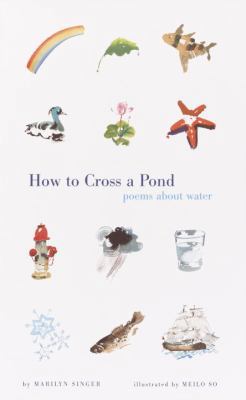 How to Cross a Pond: Poems about Water 037582376X Book Cover