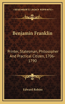 Benjamin Franklin: Printer, Statesman, Philosop... 1163517259 Book Cover