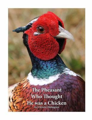 Hardcover The Pheasant Who Thought He Was a Chicken Book