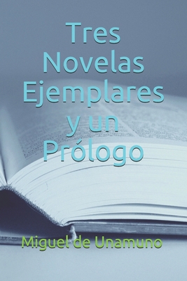 Tres Novelas Ejemplares y un Pr?logo [Spanish] B086Y3BV9Y Book Cover