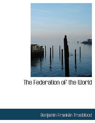 The Federation of the World [Large Print] 0554723433 Book Cover