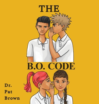 The B.O. Code: The Secret Everybody's Talkin' A... 1960625047 Book Cover