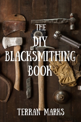 The DIY Blacksmithing Book 1514338165 Book Cover