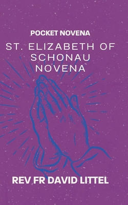 St. Elizabeth of Schonau Novena: Pocket Book B0DBL5Y7X1 Book Cover