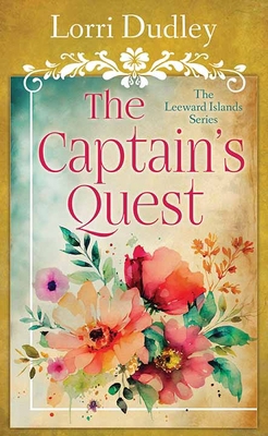 The Captain's Quest: The Leeward Islands Series [Large Print] B0D321V85M Book Cover