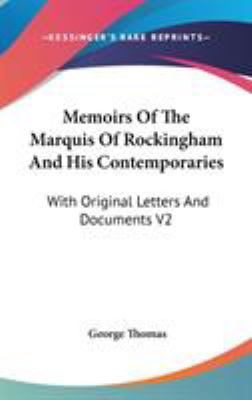 Memoirs Of The Marquis Of Rockingham And His Co... 0548087121 Book Cover