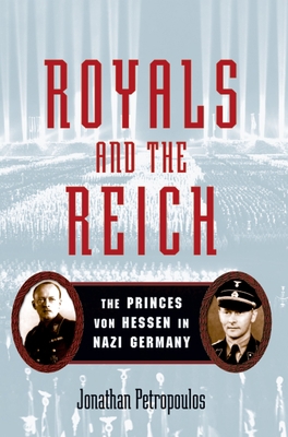 Royals and the Reich: The Princes Von Hessen in... B000OKKN62 Book Cover