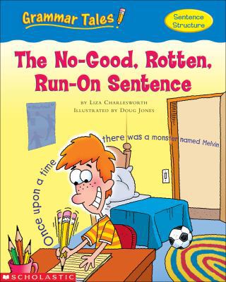 Grammar Tales: The No-Good, Rotten, Run-On Sent... 0439458242 Book Cover