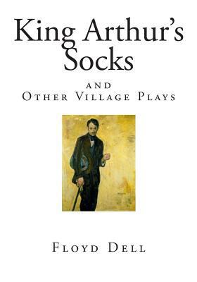 King Arthur's Socks: And Other Village Plays 1502518414 Book Cover