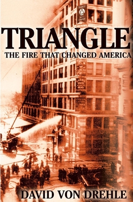 Triangle: The Fire That Changed America 0871138743 Book Cover