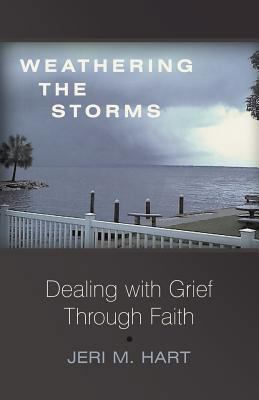 Weathering the Storms: Dealing with Grief Throu... 1449736378 Book Cover