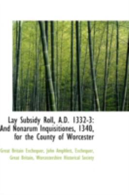 Lay Subsidy Roll, A.D. 1332-3: And Nonarum Inqu... 1113030437 Book Cover