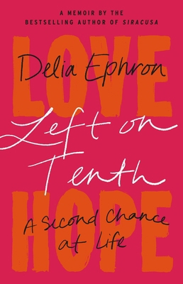 Left on Tenth: A Second Chance at Life: A Memoir 0316267651 Book Cover