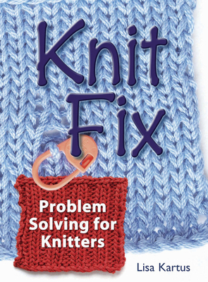 Knit Fix: Problem Solving for Knitters B000PUCSS2 Book Cover
