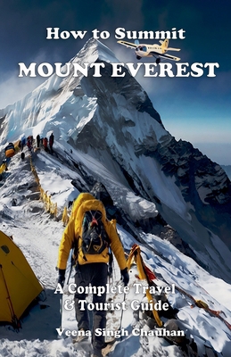 How to Summit Mount Everest: A Complete Travel ... B0D6DGV9NL Book Cover