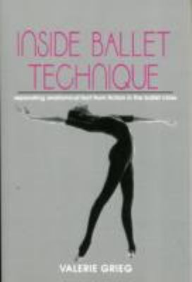 Inside Ballet Technique: Separating Anatomical ... 1852730439 Book Cover