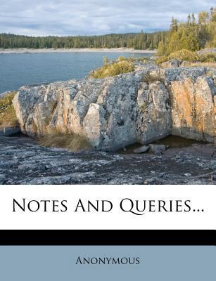 Notes and Queries... 1271788357 Book Cover