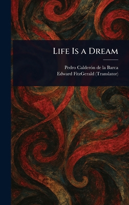 Life Is a Dream 102307611X Book Cover