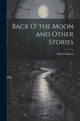 Back O' the Moon and Other Stories 1021995053 Book Cover