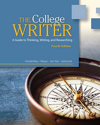 The College Writer: A Guide to Thinking, Writin... 0495915831 Book Cover