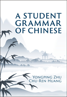 A Student Grammar of Chinese 1009233491 Book Cover