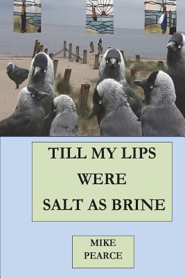 Till My Lips were Salt as Brine 172166579X Book Cover