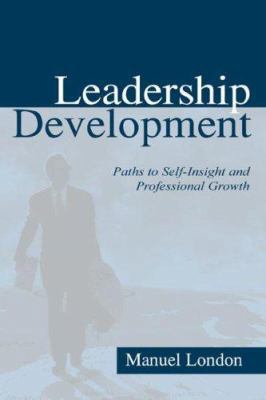 Leadership Development: Paths To Self-insight a... 080583852X Book Cover