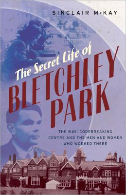 Secret Life of Bletchley Park: In the Words of ... 1845135393 Book Cover