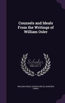 Counsels and Ideals from the Writings of Willia... 1356274919 Book Cover