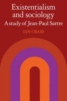 Existentialism and Sociology: A Study of Jean-P... 052121047X Book Cover