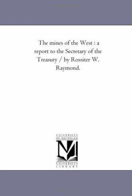 The Mines of the West: A Report to the Secretar... 1425524885 Book Cover