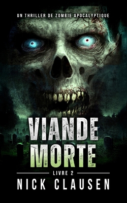 Viande morte 2: Thriller de zombie apocalyptique [French] B0FDW9R4TW Book Cover