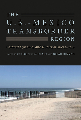 The U.S.-Mexico Transborder Region: Cultural Dy... 0816535159 Book Cover