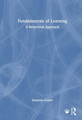 Fundamentals of Learning: A Behavioral Approach 1032794100 Book Cover