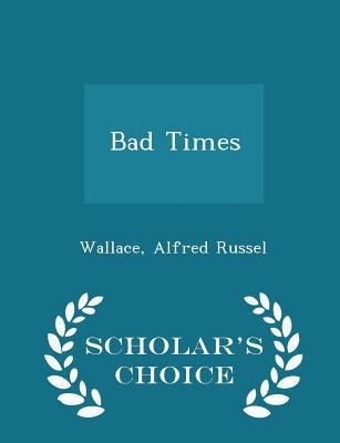 Bad Times - Scholar's Choice Edition 1296310116 Book Cover