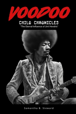 Voodoo Child Chronicles: The Eternal Influence ...            Book Cover