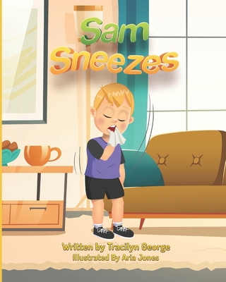 Sam Sneezes B0946R5F1R Book Cover