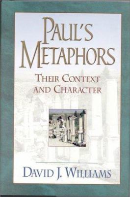 Paul's Metaphors: Their Context and Character 1565632877 Book Cover