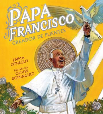 Papa Francisco: Creador de Puentes [Spanish] 1547600136 Book Cover