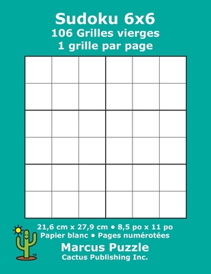 Sudoku 6x6 - 106 Grilles vierges: 1 grille par ... [French] 1688205780 Book Cover