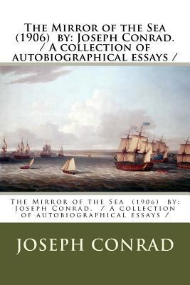 The Mirror of the Sea (1906) by: Joseph Conrad.... 1981546073 Book Cover