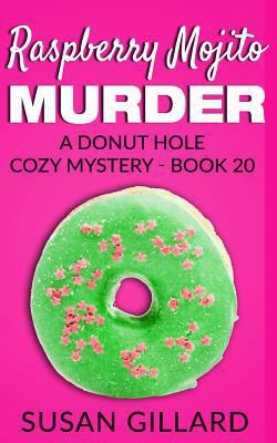 Raspberry Mojito Murder: A Donut Hole Cozy Myst... 1539003973 Book Cover