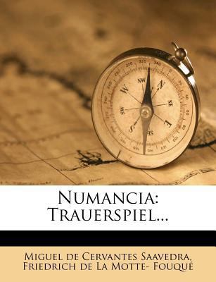 Numancia: Ein Trauerspiel Des Miguel de Cervant... [German] 1271848082 Book Cover