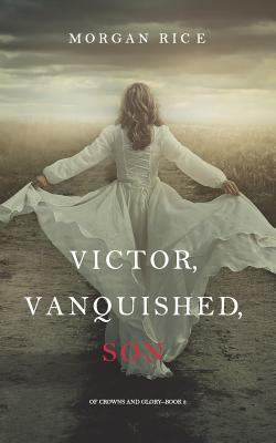 Victor, Vanquished, Son (Of Crowns and Glory-Bo... 1640291040 Book Cover