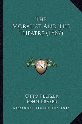 The Moralist And The Theatre (1887) 1167178874 Book Cover