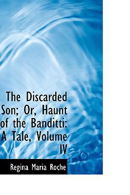 The Discarded Son; Or, Haunt of the Banditti: A... 1103070584 Book Cover