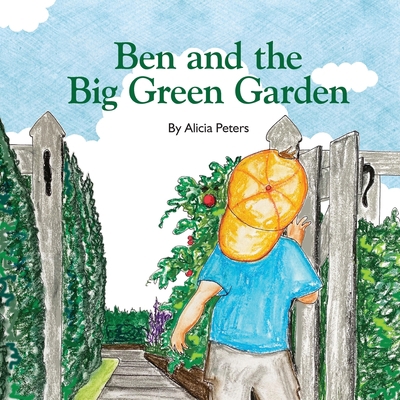 Ben and the Big Green Garden 1778182909 Book Cover