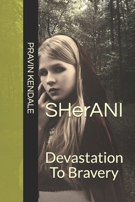 SHerANI: Devastation To Bravery 1549677799 Book Cover