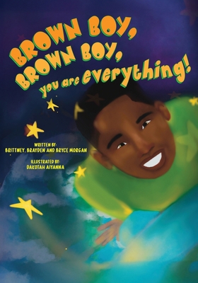 Brown Boy Brown Boy you are Everything B0FD4KS71Z Book Cover