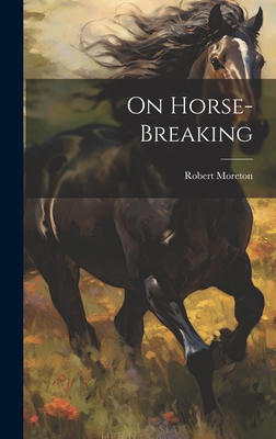 On Horse-Breaking 101986981X Book Cover